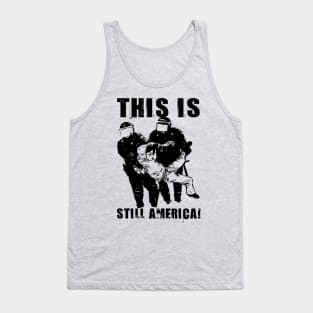 THIS IS STILL AMERICA! Tank Top